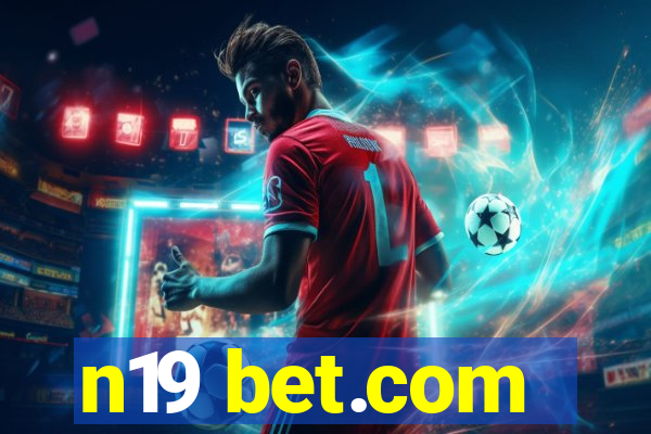 n19 bet.com